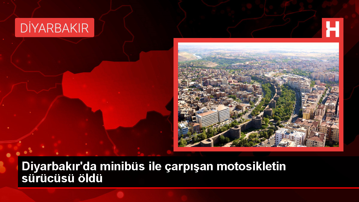 Diyarbakır'da minibüs-motosiklet çarpışması: 1 ölü